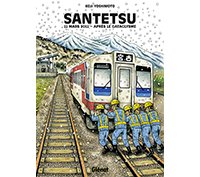 Santetsu - 11 mars 2011 - Après le cataclysme - Par Koji Yoshimoto - Glénat
