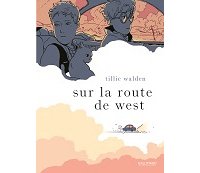 "Sur la route de West" - Par Tillie Walden - Gallimard