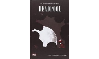 Dead Pool – « La Nuit des morts-vivants » - par C. Bunn & R. Rosanas – Panini Comics
