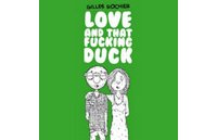 Love and that fucking duck - Par Gilles Rochier - Editions du Groinge