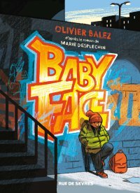 Babyface - Olivier Balez d'après le roman de Marie Desplechin - Rue de Sèvres
