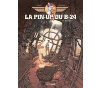 La Pin-Up du B24, T. 2 - Par Manini et Chevreau - Editions grand Angle - Bamboo
