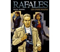 Rafales - T1 : Les Inhumains - Desberg & Vallès - Le Lombard