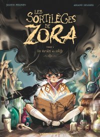 Les Sortilèges de Zora T. 1 : Une sorcière au collège - Par Judith Peignen & Ariane Delrieu - Vents d'Ouest