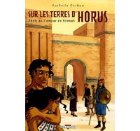 Sur Les Terres d'Horus - T5 : Kheti ou l'amour de Ninmah - par Isabelle Dethan - Delcourt
