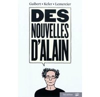 Des nouvelles d'Alain – Par Guibert, Keler & Lemercier – Editions Les Arènes