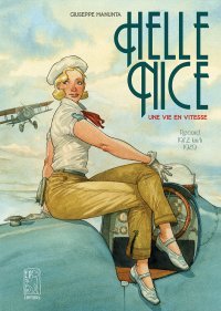 Helle Nice, une vie en vitesse - Par Giuseppe Manunta - Félès éditions