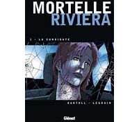 Mortelle Riviera - T1 : La Candidate - par Bartoll, Legrain & Charrance - Glénat
