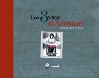 Les 3 vies d'Arminé — par Fred Burguière et Aurel — Éd. L'Usine