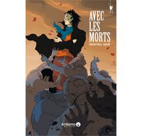 Avec les morts - Sébastien Viozat et RaphaëlB. - Ankama Editions, label Araignée