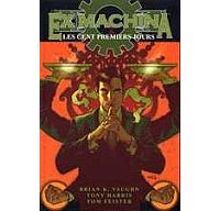 Ex Machina T1 : Les cent premiers jours - Par Brian K. Vaughan & Tony Harris - Editions USA
