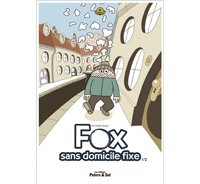 Fox sans domicile fixe – T1- Par Martin Singer-Poivre et Sel