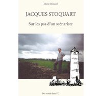Sur les traces d'un scénariste inconnu : Jacques Stoquart