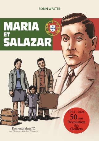 Cinquante ans de la révolution des œillets : Maria et Salazar par Robin Walter