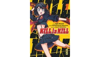 KILL la KILL T1 - Par Ryô Akizuki et Kazuki Nakashima - Kana