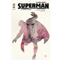 Clark Kent : Superman - ou l'arrivée du scénariste-vedette de Marvel chez DC