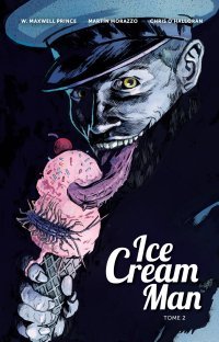 Ice Cream Man T. 2 - Par W. M. Prince, M. Morazzo & C. O'Halloran - Ed. Huginn & Muninn