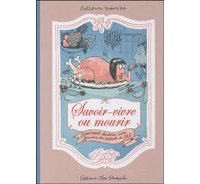Savoir-vivre ou mourir – Par Catherine Meurisse - Éditions Les Échappés