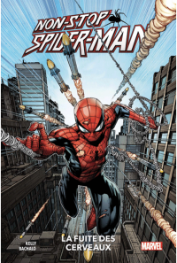 Non-stop Spider-Man | La Fuite des cerveaux – Par Joe Kelly & Chris Bachalo – Panini Comics