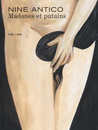 Madones et Putains - Par Nine Antico - Ed. Dupuis / Aire libre