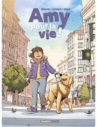 Amy pour la vie – Par Cazenove, Derache et Cécile – Editions Bamboo