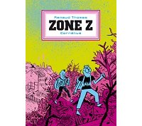 "Zone Z" de Renaud Thomas (Cornélius) : une promenade dans la décrépitude