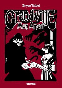 Grandville T. 2 : Grandville Mon Amour – Par Bryan Talbot – Delirium