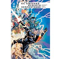 DC Univers Rebirth : Deathstroke - Par Christpher Priest, Benjamin Percy & Dan Abnett - Urban Comics