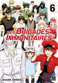 Les Brigades immunitaires T. 6 - Par Akane Shimizu - Pika Édition