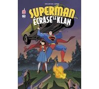 Superman Vs. le Ku Klux Klan : comment l'homme d'acier a vaincu l'Empire Invisible