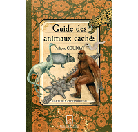 Guide des animaux cachés – Par Philippe Coudray – Éditions du Mont