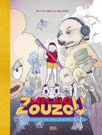 Micro Zouzou contre les maxi-zinzins ! - Par Matthias Arégui & Léon Maret - Éditions 2024