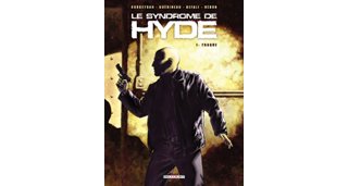 Le Syndrome de Hyde – T1 : Traque – par Corbeyran, Guérineau & Defali – Delcourt