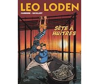 Léo Loden, T. 27 : Sète à huitres - Par Carrère & Nicoloff - Soleil