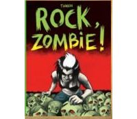 Rock, Zombie ! - Par Tanxxx - Editions Les Requins Marteaux