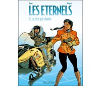 Les Eternels - T5 : La cire qui chante - Par Yann & Meynet - Dargaud