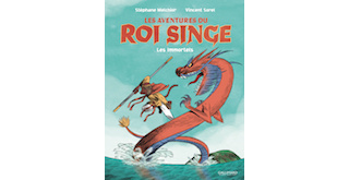 Les Aventures du Roi Singe : Les Immortels - Par Stéphane Melchior & Vincent Sorel - Gallimard