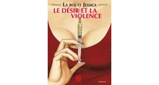 La route Jessica T.3 : le désir et la violence - Renaud & Dufaux - Dupuis