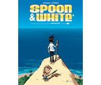 Spoon & White T8 : Neverland - Par Simon & Jean Léturgie - Vents d'Ouest