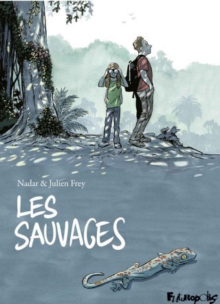 Les sauvages — Par Nadar et J. Frey — Éd. Futuropolis