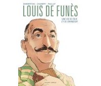 Louis de Funès, une vie de folie et de grandeur - Par Dimberton, Chabert & Paillat - Delcourt/Mirages