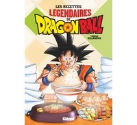 Les Recettes légendaires de Dragon Ball : un livre de cuisine dérivé d'un manga culte !