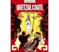 Quetzalcoatl, T7 : Le Secret de la Malinche - Par Jean-Yves Mitton - Glénat