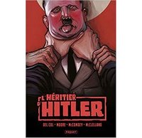 L'Héritier d'Hitler - Par Del Col, Moore, Mc Comsey et Mc Clelland - Editions Paquet