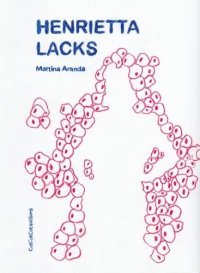 Henrietta Lacks - Par Clémentine B. et Martina Aranda - Cotcotcot éditions