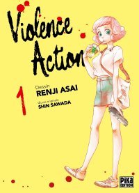 Violence Action T. 1 - Par Shin Sawada & Renji Asai - Pika Edition