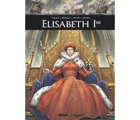 En bande dessinée, une biographie d'Elisabeth 1ère d'Angleterre, la "Reine vierge"