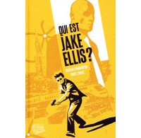 Qui est Jake Ellis ? T 1 - Par N. Edmondson & T. Zonjic - Panini Comics