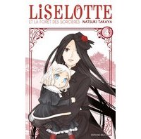 Liselotte et la forêt des sorcières, T4 & T5 - Par Natsuki Takaya - Delcourt Manga