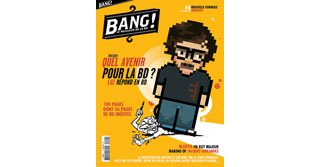 Le retour du magazine « Bang ! »